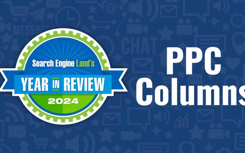 Top 10 PPC expert columns of 2024 on Search Engine Land