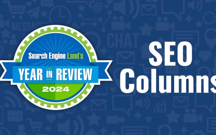 Top 10 SEO expert columns of 2024 on Search Engine Land