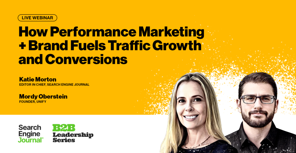 How Performance Marketing + Brand Fuels Traffic Growth And Conversions [Webinar]